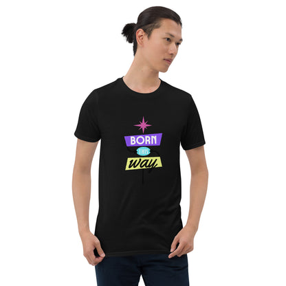 Born This Way” Pride T-Shirt – 100% Cotton Softstyle Short Sleeve Tee | LGBTQIA+ Empowerment Design